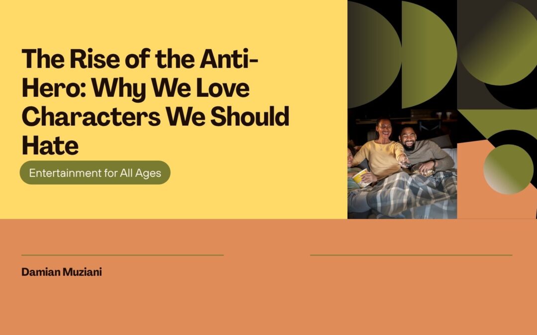 The Rise of the Anti-Hero: Why We Love Characters We Should Hate